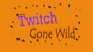 NSFW Livestreams From Twitch Gone Wild